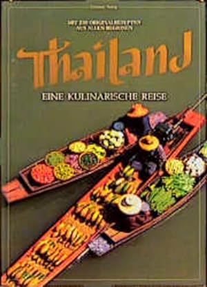 Bild des Verkufers fr Thailand - eine kulinarische Reise: Mit 250 Originalrezepten aus allen Regionen Mit 250 Originalrezepten aus allen Regionen zum Verkauf von diakonia secondhand