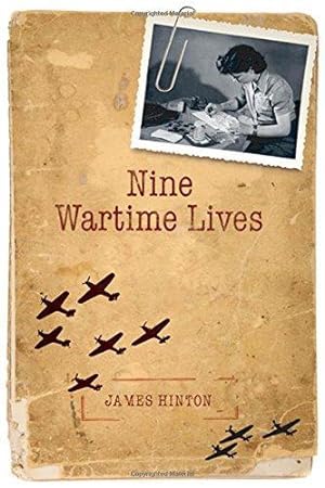 Immagine del venditore per Nine Wartime Lives: Mass-Observation and the Making of the Modern Self venduto da WeBuyBooks