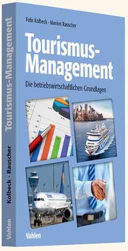 Tourismus-Management Die betriebswirtschaftlichen Grundlagen