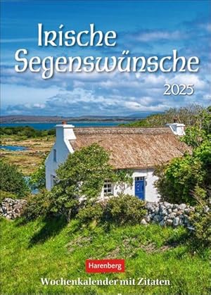 Seller image for Irische Segenswnsche Wochenkalender 2025 - mit Zitaten : Ein Foto-Kalender voll strkender irischer Weisheiten. Jede Woche ein neues Zitat in einem kleinen Wandkalender for sale by AHA-BUCH GmbH