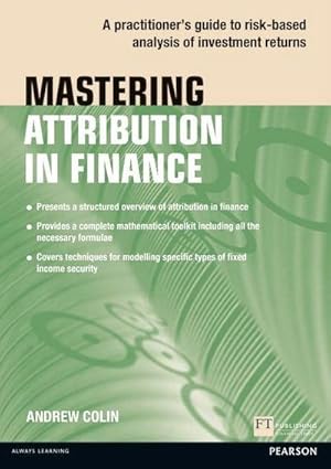 Seller image for Mastering Attribution in Finance : A practitioner's guide to risk-based analysis of investment returns for sale by AHA-BUCH GmbH