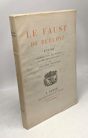 Seller image for Le Faust De Berlioz Etude Sur La "Damnation De Faust" Et Sur L'Ame Romantique for sale by crealivres