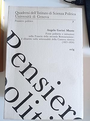 Immagine del venditore per Forze politiche e istituzioni nella Francia della seconda Restaurazione: il dibattito sulla settennalit della Camera elettiva venduto da librisaggi
