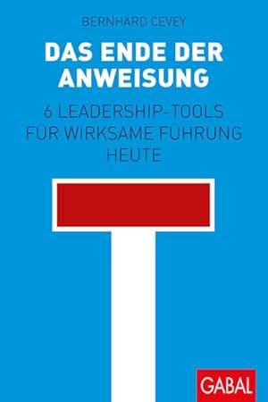 Bild des Verkufers fr Das Ende der Anweisung 6 Leadership-Tools fr wirksame Fhrung heute zum Verkauf von diakonia secondhand