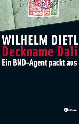 Deckname Dali: Ein BND-Agent packt aus Ein BND-Agent packt aus