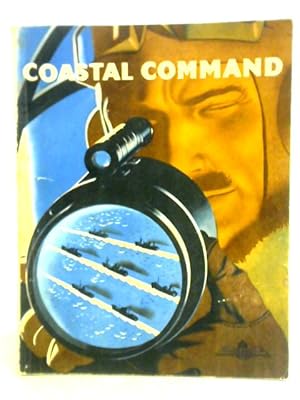 Bild des Verkufers fr Coastal Command: The Air Ministry Account Of The Part Played By Coastal Command In The Battle Of The Seas 1939-1942 zum Verkauf von World of Rare Books