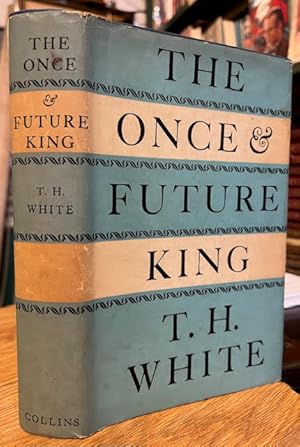 Seller image for The Once and Future King - [ The first complete edition of T H White's Arthurian epic, containing all four novels. The Sword and he Stone (with two new chapters); The Witch in the Wood (rewritten); The Ill-Made Knight and the not before published The Candle in the Wind. ] for sale by Foster Books - Stephen Foster - ABA, ILAB, & PBFA