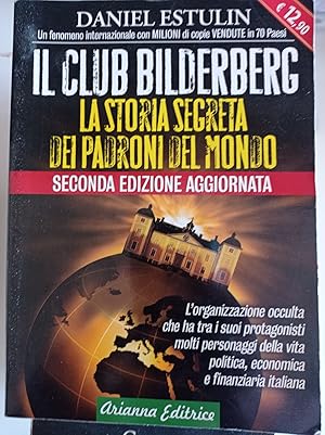 Immagine del venditore per Il club Bilderberg. La storia segreta dei padroni del mondo venduto da librisaggi