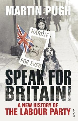 Seller image for Speak for Britain!: A New History of the Labour Party for sale by WeBuyBooks