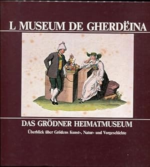 L Museum de Gherdeina - Das Grödner Heimatmuseum - Überblick über Grödens Kunst-, Natur- und Vorg...