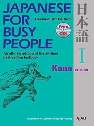 Bild des Verkufers fr Japanese for Busy People: Kana Version Bk. 1 (Japanese for Busy People Series): Kana Version Revised 3rd Edition with Free CD zum Verkauf von WeBuyBooks