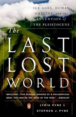 Image du vendeur pour Last Lost World : Ice Ages, Human Origins, and the Invention of the Pleistocene mis en vente par GreatBookPrices