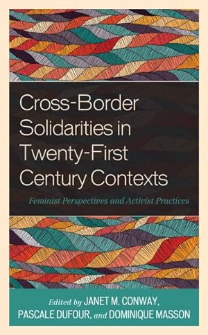 Imagen del vendedor de Cross-border Solidarities in Twenty-first Century Contexts : Feminist Perspectives and Activist Practices a la venta por GreatBookPrices