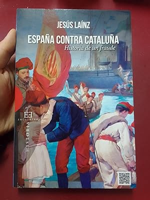 Image du vendeur pour Espaa contra Catalua. Historia de un fraude mis en vente par Librera Eleutheria