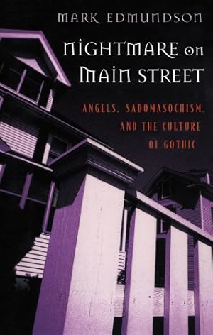 Immagine del venditore per Nightmare on Main Street: Angels, Sadomasochism, and the Culture of Gothic venduto da WeBuyBooks