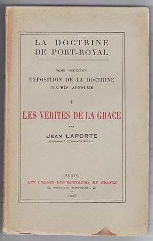 La Doctrine de Port-royal. Tome deuxième : Exposition de la doctrine (d'après Arnauld). I. les Vé...