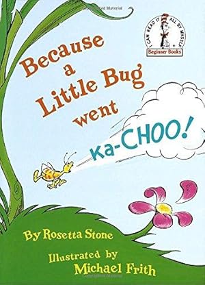 Image du vendeur pour Because a Little Bug Went Ka-Choo! (Beginner Books(r)) mis en vente par WeBuyBooks