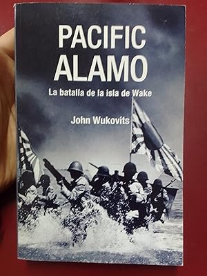 Imagen del vendedor de Pacific Alamo. la Batalla de la Isla de Wake a la venta por Librera Eleutheria