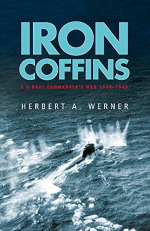 Seller image for Iron Coffins: A U-boat Commander's War, 1939-45 for sale by WeBuyBooks