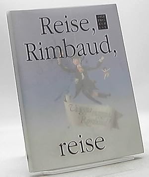 Bild des Verkufers fr Reise, Rimbaud, reise. [Der Prokurist, Verein fr Organisation und Austausch von Kunst und Kultur]. Hrsg. von Oswald Egger / Der Prokurist ; Nr. 7 zum Verkauf von Antiquariat Unterberger