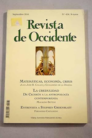 Seller image for Revista de Occidente, Ao 2016, n 424:: Matemticas, economa, crisis; La credulidad. De Cicern a la antropologa contempornea; La Estela del Blitz. El constructo cultural britnico tras la Segunda Guerra Mundial; Stephen Greenblatt: Shakespeare es el rey del Patrimonio instantneo.; Hoteles de Amrica. Louisville; Hay futuro ms all de la Academia?; Fischer atraviesa la noche; Cuatro tiempos; La brevedad que reverbera; Reagrupar textura, arte y creatividad.(Aleksandr Sokurov, Francofona); El valor de la lengua en el mundo empresarial; Lengua, empresa y mercado: ha ayudado el espaol a la internacionalizacin?; Slavoj i ek y el oscuro bosque cartesiano; Menos que nada: Hegel y la sombra del materialismo dialctico; La cara espaola de Carl Schmitt; Carl Schmitt pensador espaol; for sale by Alcan Libros