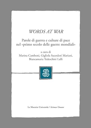 Immagine del venditore per Words at War. Parole di guerra e culture di pace nel primo secolo delle guerre mondiali venduto da librisaggi
