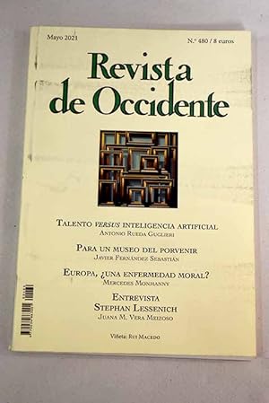 Image du vendeur pour Revista de Occidente, Ao 2021, n 480, Para un museo del porvenir:: Cambio tcnico y social. Inteligencia artificial? Talento!; Para un museo del porvenir. Representaciones del futuro en la Espaa del siglo XX; Europa, una enfermedad moral? Lecturas actuales. Mercedes Monmany; Norma y el retorno a las normas; Del faccioso al facha. Sobre el uso analgico del fascismo en Espaa; Graham Greene: el espa que vino a la pennsula; Stephan Lessenich: Somos parte de una cultura pasivamente agresiva; El papel de los rabes en la historia de la ciencia; Variaciones sobre fenomenologa; Poemas de El dragn protegido; El amor en Nevada y en 4:3. (Robert Machoian, The killing of two lovers); El trono de sangre. (William Shakespeare, Macbeth. Versin: Jos Luis Collado. Diseo de puesta en escena mis en vente par Alcan Libros