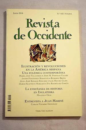 Seller image for Revista de Occidente, Ao 2018, n 445, Ilustracin y revoluciones en la Amrica Hispnica:: Una Ilustracin para el imperio?; La Ilustracin, la revolucin y nosotros (que las quisimos tanto); El debate actual sobre la Ilustracin y la Amrica espaola: (Discutiendo a Jonathan Israel); Las revoluciones hispanoamericanas en el siglo XIX; Entre Lima y Cdiz: Una batalla transocenica por la opinin, 1810-1815; Ilustracin e independencia: el caso de La Aurora de Chile; La cuestin no resuelta de la minoridad indgena en el mundo hispanoamericano; El debate sobre la enseanza de la historia de Inglaterra; El aire espaol en la msica del siglo de oro; Juan Marin: La comedia era muy necesaria frente al drama social de la guerra; Niebla y propaganda; Madrid, capital mundial de la pera; Sbi for sale by Alcan Libros