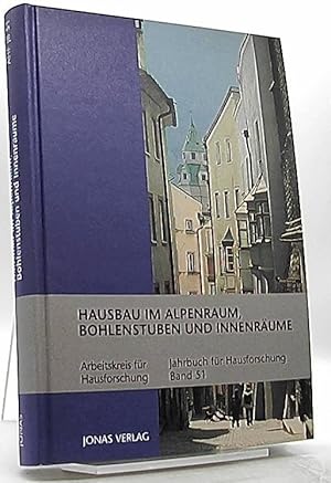 Hausbau im Alpenraum, Bohlenstuben und Innenräume. Arbeitskreis für Hausforschung. [Hrsg. im Auft...