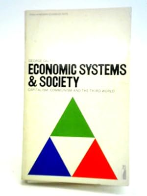 Seller image for Economic Systems and Society: Capitalism, Communism and the Third World for sale by World of Rare Books