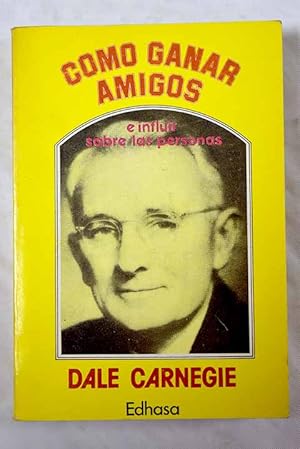 Imagen del vendedor de Cmo ganar amigos e influir sobre las personas a la venta por Alcan Libros