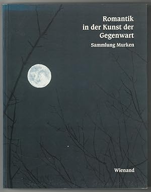 KUNSTGESCHICHTE. - Murken, Axel und Christa (Hrsg.). Romantik in der Kunst der Gegenwart. Sammlun...