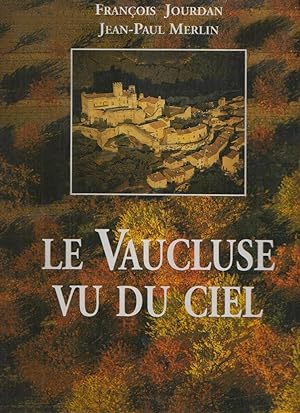 Bild des Verkufers fr Le Vaucluse vu du ciel zum Verkauf von librairie philippe arnaiz