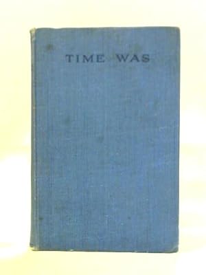 Seller image for Time Was for sale by World of Rare Books