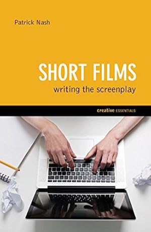 Seller image for Short Films: Writing the Screenplay (Creative Essentials) for sale by WeBuyBooks