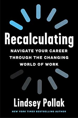Bild des Verkufers fr Recalculating: Navigate Your Career Through the Changing World of Work zum Verkauf von WeBuyBooks