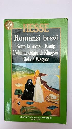 Immagine del venditore per Romanzi brevi. Sotto la ruota, Knulp, L'ultima estate di Klingsor, Klein e Wagnel venduto da librisaggi