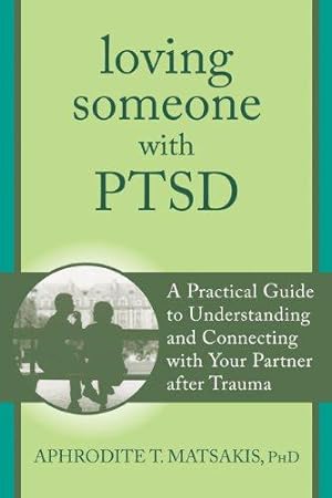 Seller image for Loving Someone with PTSD: A Practical Guide to Understanding and Connecting with Your Partner after Trauma (New Harbinger Loving Someone Series) for sale by WeBuyBooks