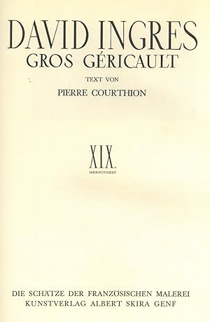 MALEREI. - Courthion, Pierre. David, Ingres, Gros, Géricault. XIX. Jahrhundert. Die Schätze der F...