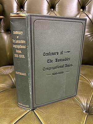 The Story of the Lancashire Congregational Union 1806-1906. Centenary Memorial Volume.