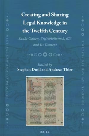 Seller image for Creating and Sharing Legal Knowledge in the Twelfth Century : Sankt Gallen, Stiftsbibliothek, 673 and Its Context for sale by GreatBookPrices