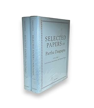 Selected Papers of Partha Dasgupta: Volume I: Institutions, Innovations, and Human Values and Vol...
