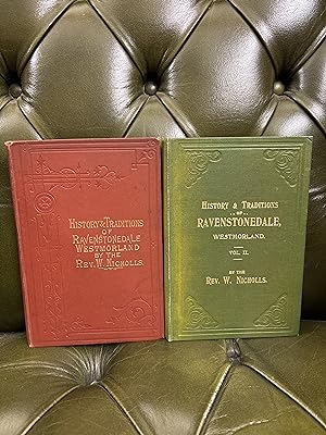 The History and Traditions of Ravenstonedale, Westmorland [Two Volumes]