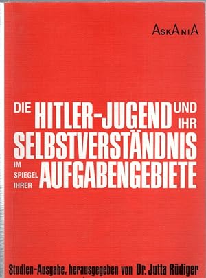 Seller image for Die Hitler-Jugend und ihr Selbstverstndnis im Spiegel ihrer Aufgabengebiete. Studienausgabe. for sale by Antiquariat Jterbook, Inh. H. Schulze