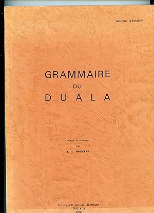 GRAMMAIRE DU DUALA . ( Cametoun ) .Avec le concours de Carl MEINHOF . Traduit de l'allemand par L...