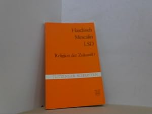 Seller image for Haschisch - LSD - Mescalin. Religion der Zukunft? for sale by Antiquariat Uwe Berg