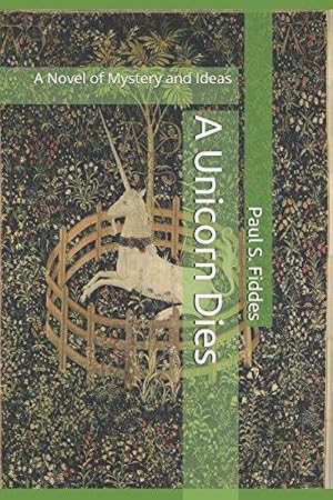 Bild des Verkufers fr A Unicorn Dies: A Novel of Mystery and Ideas zum Verkauf von WeBuyBooks