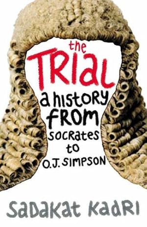 Seller image for The Trial: A History from Socrates to O. J. Simpson for sale by WeBuyBooks