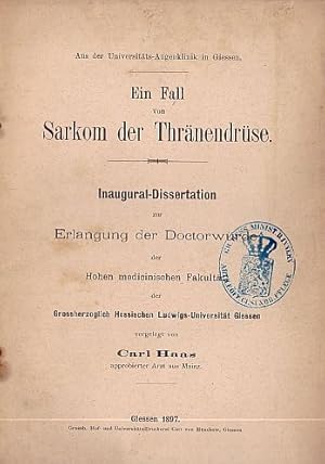 Bild des Verkufers fr Ein Fall von Sarkom der Thrnendrse. Ueber den Einflu von subconjunctivalen Sublimatinjectionen auf Erkrankungenn des Auges. Aus der Universitts-Augenklinik in Giessen. Inaugural-Dissertation. Mit einer Tafel. zum Verkauf von Antiquariat Heinz Tessin