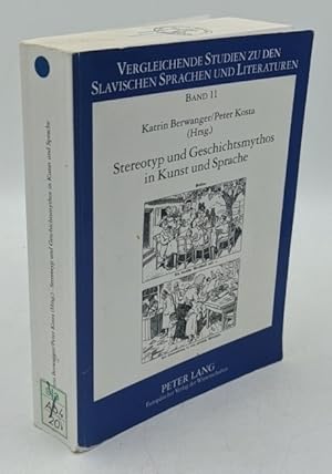 Stereotyp und Geschichtsmythos in Kunst und Sprache : die Kultur Ostmitteleuropas in Beiträgen zu...